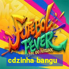 cdzinha bangu